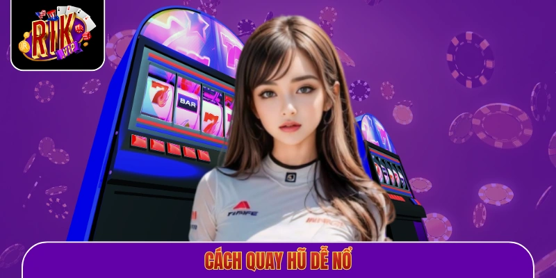 cách quay hũ dễ nổ