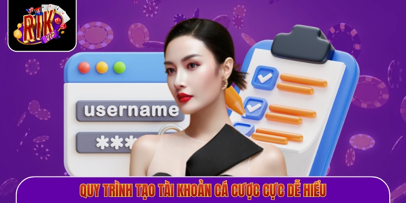 Quy trình tạo tài khoản cá cược cực dễ hiểu