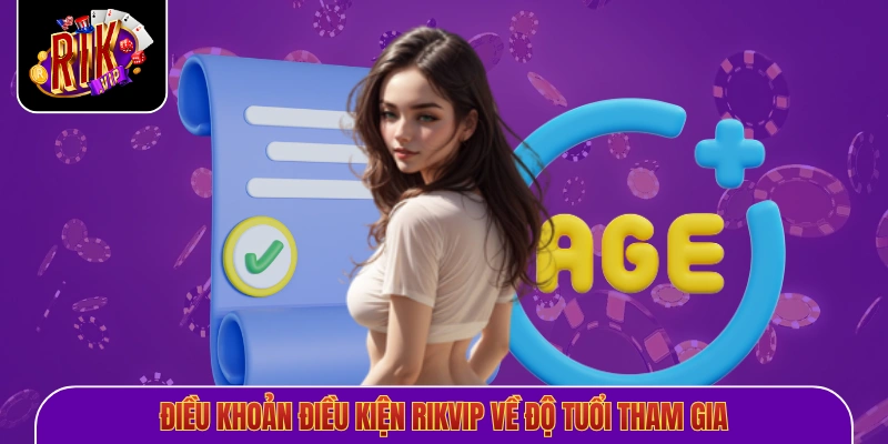 Điều khoản điều kiện Rikvip về độ tuổi tham gia