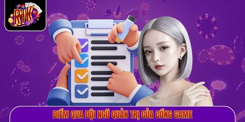 Điểm qua đội ngũ quản trị của cổng game