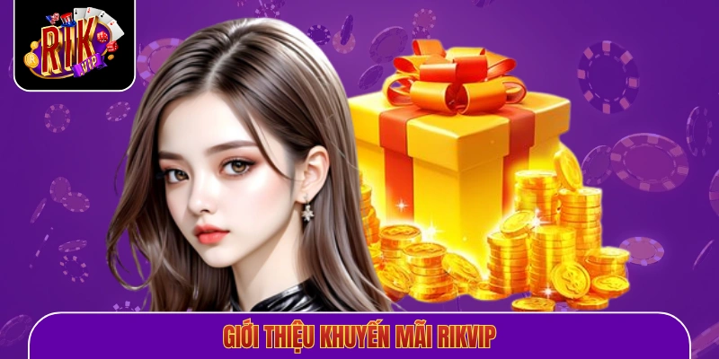 Giới thiệu khuyến mãi Rikvip