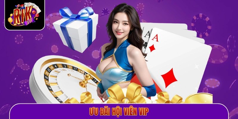 Ưu đãi hội viên VIP