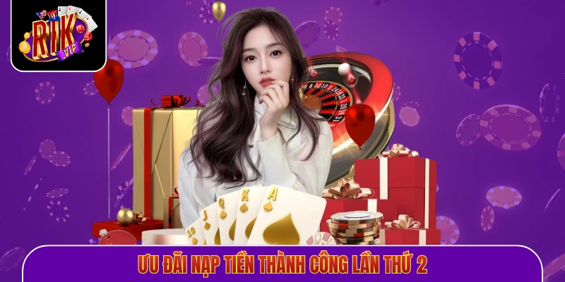 Ưu đãi nạp tiền thành công lần thứ 2