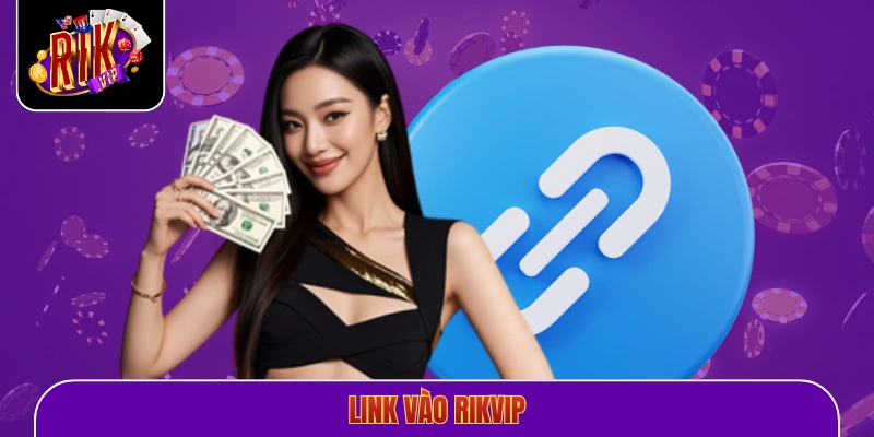 Link Vào Rikvip