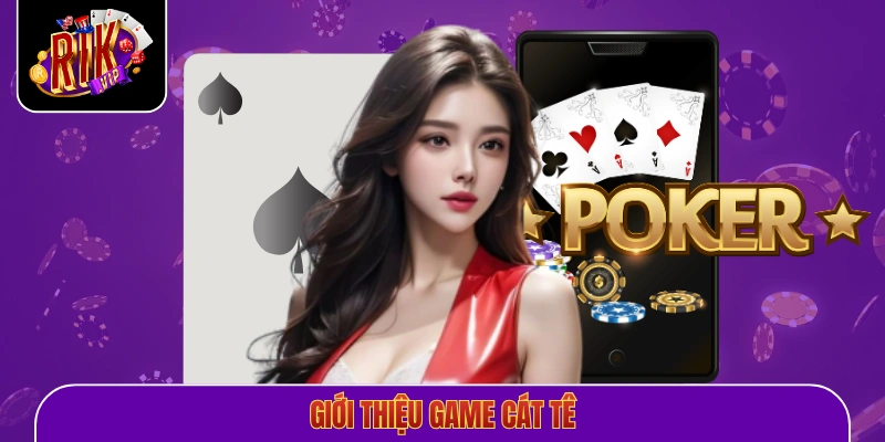 Giới thiệu game cát tê