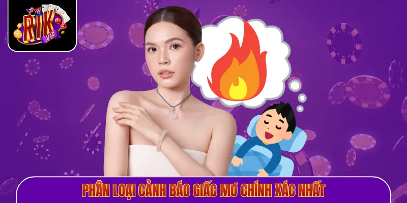 Phân loại cảnh báo giấc mơ chính xác nhất