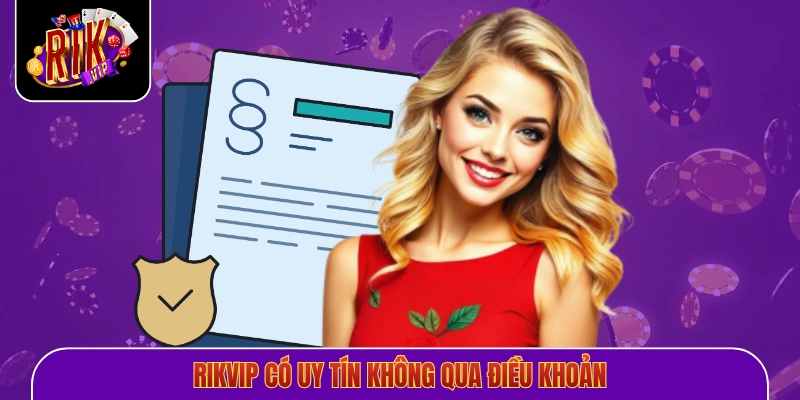 Rikvip có uy tín không qua điều khoản