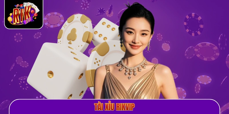 tài xỉu Rikvip