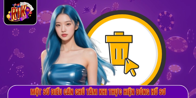 Một số điều cần chú tâm khi thực hiện đóng hồ sơ
